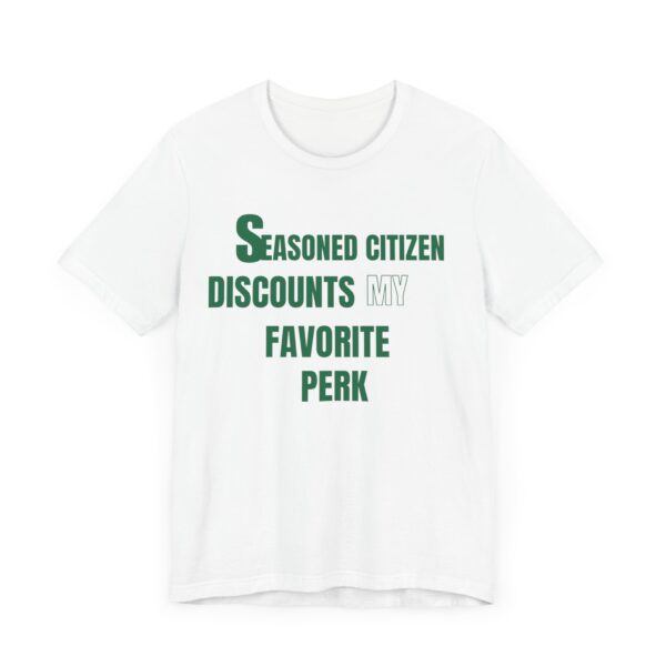"Seasoned Citizen Discounts My Favorite Perk" - Inspirational Quote T-Shirt For Men & Women - Image 3