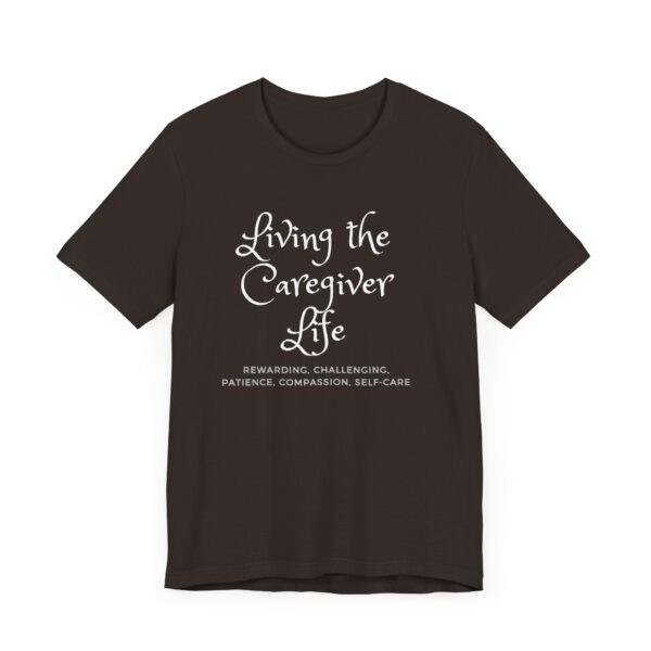 "Living The Caregiver Life Rewarding, Challenging, Patience, Compassion, Self-Care" Motivational Inspirational Quote T-Shirt For Men & Women - Image 3