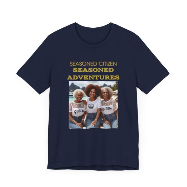 "Seasoned Citizen Seasoned Adventures" Motivational Inspirational Quote T-Shirt For Men & Women - Image 27