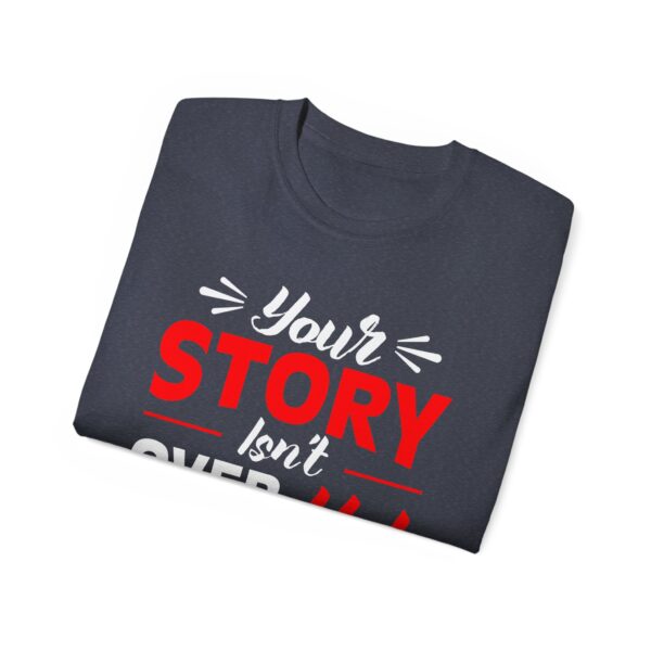 Your story isn't over yet Unisex Ultra Cotton Tee - Perfect Gift for Writers and Book Lovers - Image 32