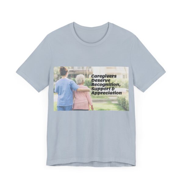 "Caregivers Deserve Recognition, Support & Appreciation" Inspirational Quote T-Shirt For Men & Women - Image 31