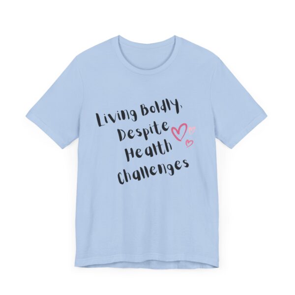 "Living Boldly Despite Health Challenges" Inspirational Motivational Quote T-Shirt For Men & Women - Image 23