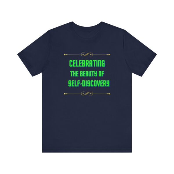 "Celebrating The Beauty Of Self-Discovery" Motivational Inspirational Quote T-Shirt For Men & Women - Image 25
