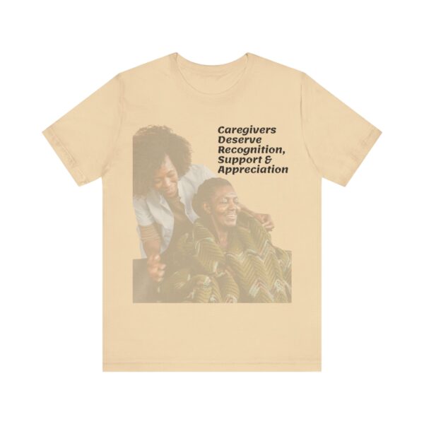 "Caregivers Deserve Recognition, Support & Appreciation" Motivational Inspirational Quote T-Shirt For Men & Women - Image 13