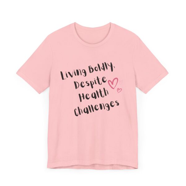 "Living Boldly Despite Health Challenges" Inspirational Motivational Quote T-Shirt For Men & Women - Image 31