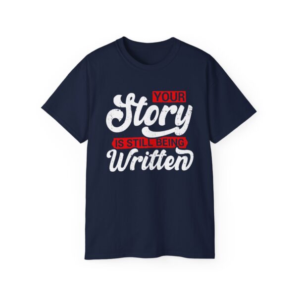 Your story is still being written Unisex Ultra Cotton Tee - Perfect Gift for Writers and Book Lovers - Image 25