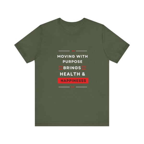 "Moving With Purpose Bring Health And Happiness" Motivational Inspirational Happiness Quote T-Shirt For Men & Women - Image 13