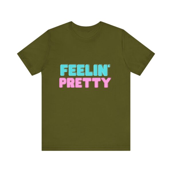 "Feelin' Pretty" Inspirational Quote T-Shirt For Men & Women - Image 9