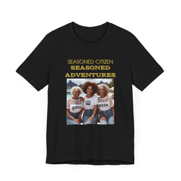 "Seasoned Citizen Seasoned Adventures" Motivational Inspirational Quote T-Shirt For Men & Women - Image 7