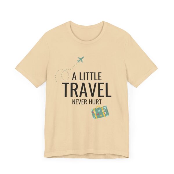 "A Little Travel Never Hurt" Inspirational Quote T-Shirt For Men & Women - Image 15