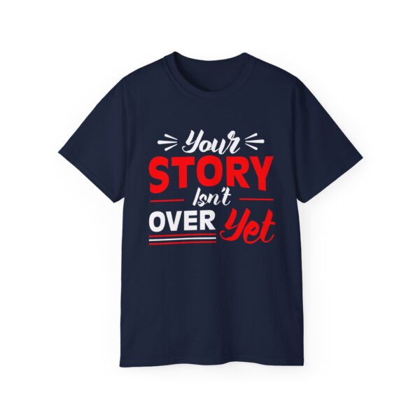 Your story isn't over yet Unisex Ultra Cotton Tee - Perfect Gift for Writers and Book Lovers - Image 25
