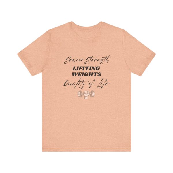 "Senior Strength Lifting Weights Quality Of Life" Motivational Inspirational Gym Quote T-Shirt For Men & Women - Image 17