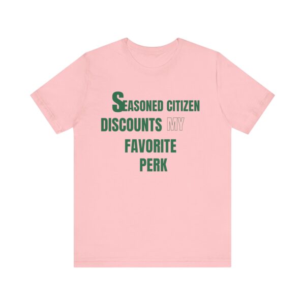 "Seasoned Citizen Discounts My Favorite Perk" - Inspirational Quote T-Shirt For Men & Women - Image 29