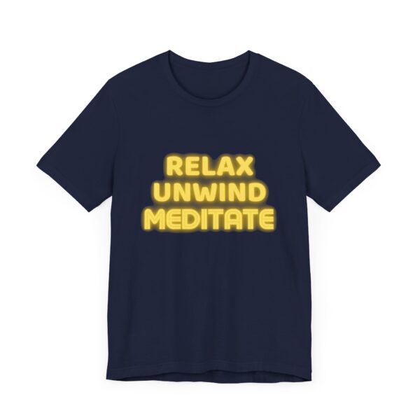 "Relax Unwind Mediate" - Health Inspirational Motivational Quote T-Shirt For Men & Women - Image 27