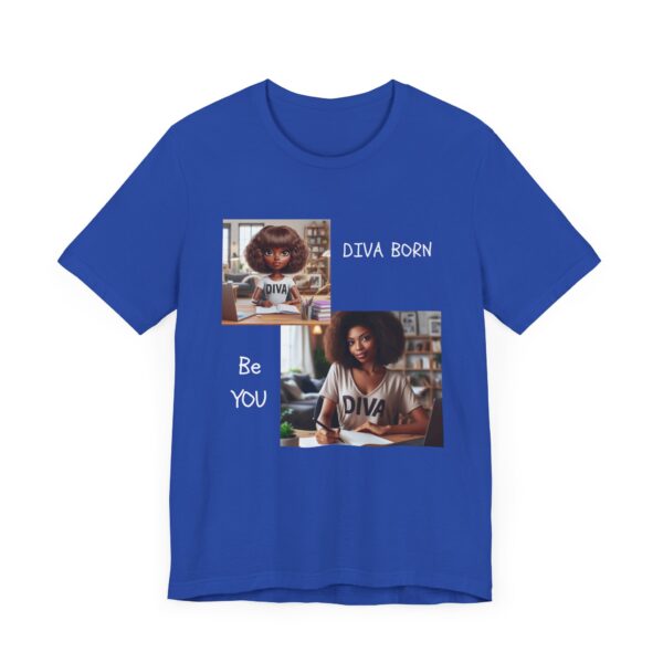 "Diva Born Be You" Inspirational Quote T-Shirt For Men & Women - Image 19