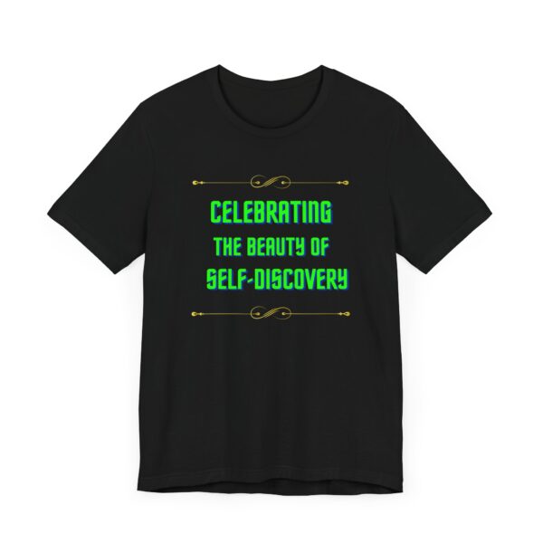 "Celebrating The Beauty Of Self-Discovery" Motivational Inspirational Quote T-Shirt For Men & Women - Image 7
