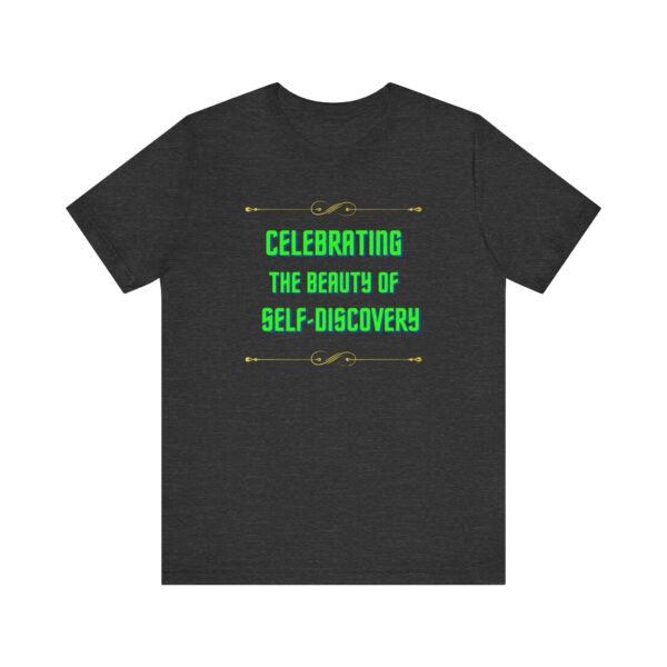 "Celebrating The Beauty Of Self-Discovery" Motivational Inspirational Quote T-Shirt For Men & Women - Image 21