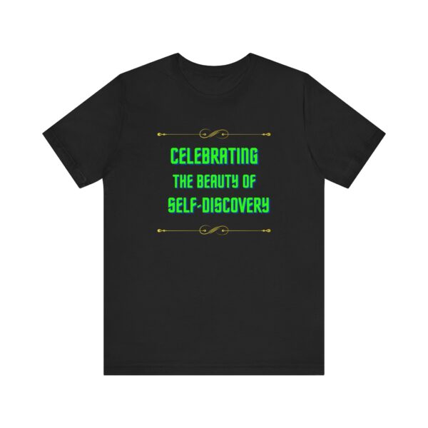 "Celebrating The Beauty Of Self-Discovery" Motivational Inspirational Quote T-Shirt For Men & Women - Image 5