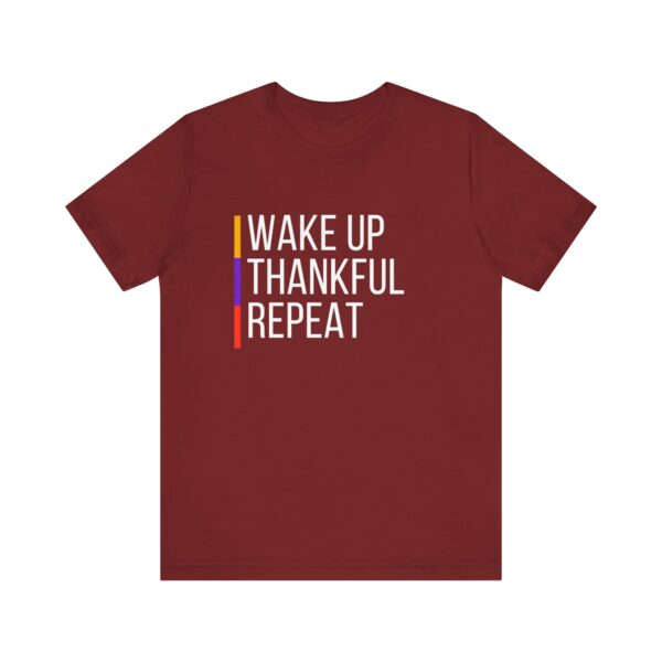 "Wakeup Thankful Repeat" Inspirational Quote T-Shirt For Men & Women - Image 33