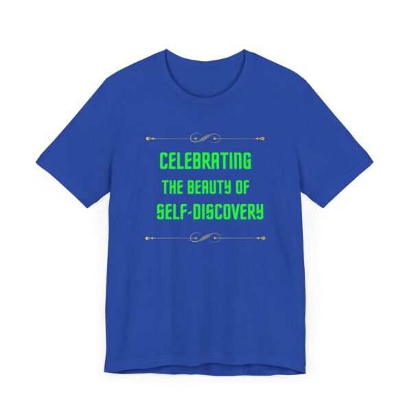 "Celebrating The Beauty Of Self-Discovery" Motivational Inspirational Quote T-Shirt For Men & Women - Image 19