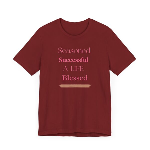 "Seasoned Successful A Life Blessed" Inspirational Quote T-Shirt For Men & Women - Image 35