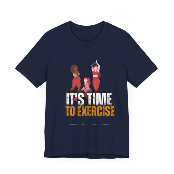 "It's Time To Exercise" Inspirational Quote T-Shirt For Men & Women - Image 27