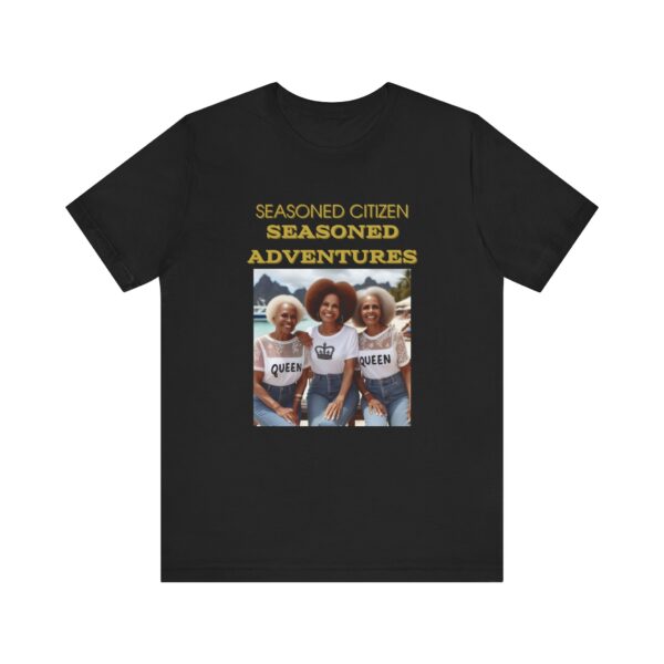 "Seasoned Citizen Seasoned Adventures" Motivational Inspirational Quote T-Shirt For Men & Women - Image 5
