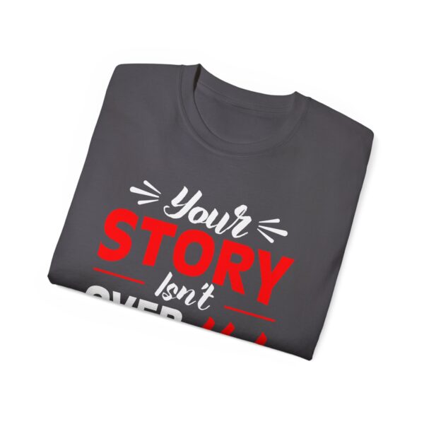 Your story isn't over yet Unisex Ultra Cotton Tee - Perfect Gift for Writers and Book Lovers - Image 24