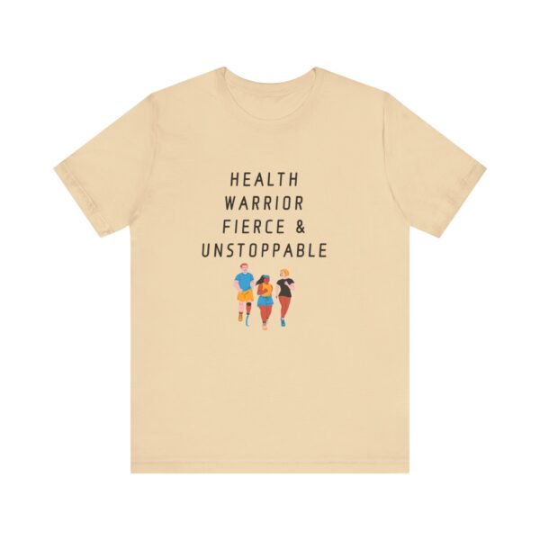 "Health warrior Fierce & Unstoppable" Health Lover Inspirational Quote T-Shirt For Men & Women - Image 13
