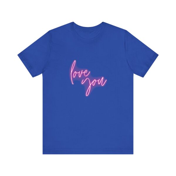 "Love You" Romantic Quote T-Shirt For Men & Women - Image 17