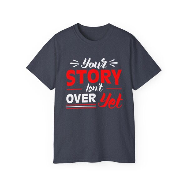 Your story isn't over yet Unisex Ultra Cotton Tee - Perfect Gift for Writers and Book Lovers - Image 29