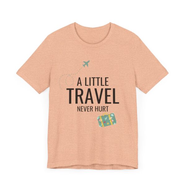 "A Little Travel Never Hurt" Inspirational Quote T-Shirt For Men & Women - Image 19