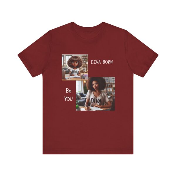 "Diva Born Be You" Inspirational Quote T-Shirt For Men & Women - Image 33
