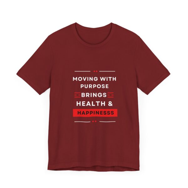 "Moving With Purpose Bring Health And Happiness" Motivational Inspirational Happiness Quote T-Shirt For Men & Women - Image 35