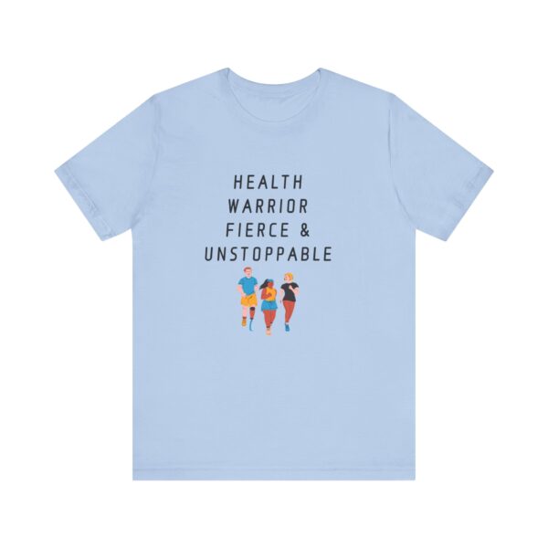 "Health warrior Fierce & Unstoppable" Health Lover Inspirational Quote T-Shirt For Men & Women - Image 21