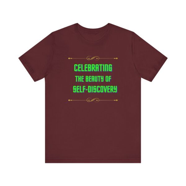 "Celebrating The Beauty Of Self-Discovery" Motivational Inspirational Quote T-Shirt For Men & Women - Image 29