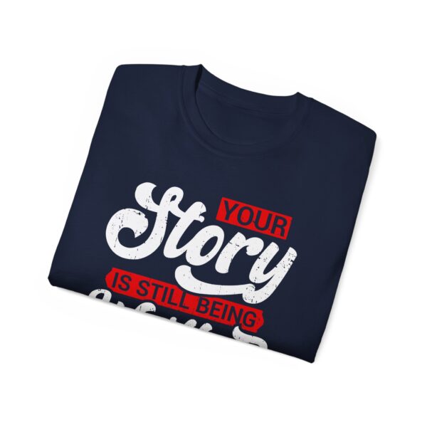Your story is still being written Unisex Ultra Cotton Tee - Perfect Gift for Writers and Book Lovers - Image 28