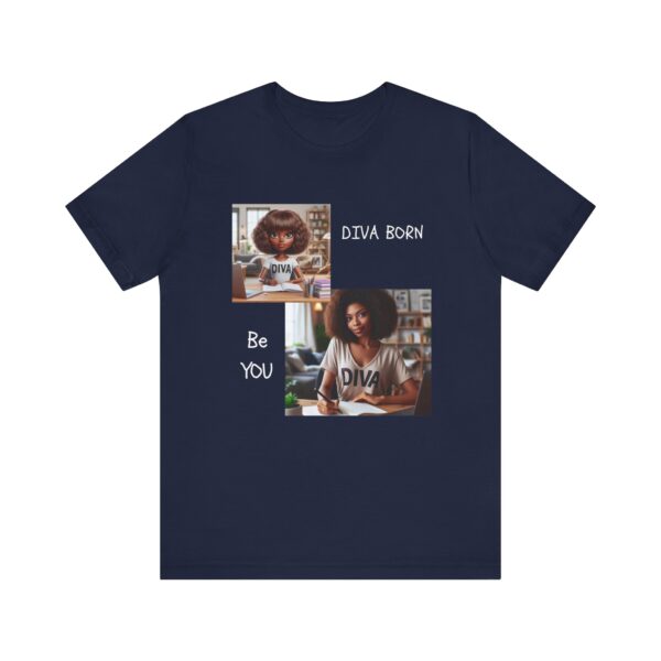 "Diva Born Be You" Inspirational Quote T-Shirt For Men & Women - Image 25
