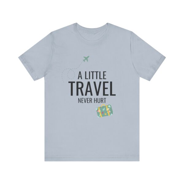 "A Little Travel Never Hurt" Inspirational Quote T-Shirt For Men & Women - Image 25