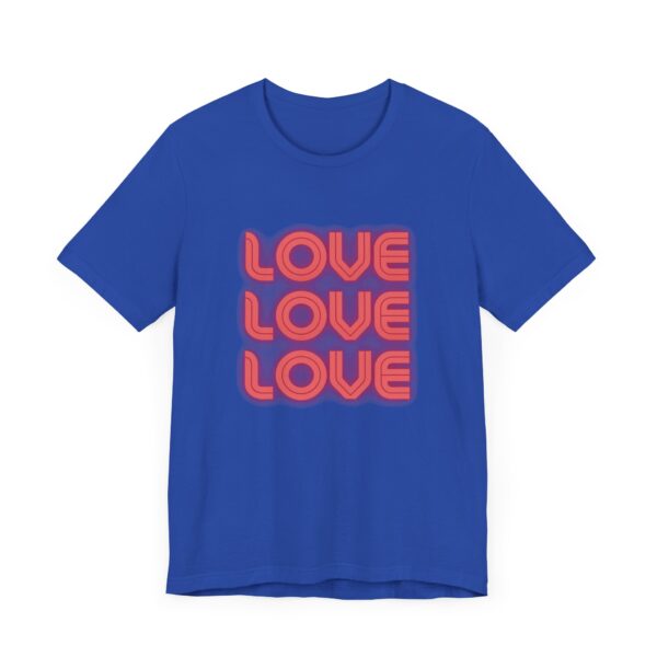 "Love Love Love" Inspirational Quote T-Shirt For Men & Women - Image 19