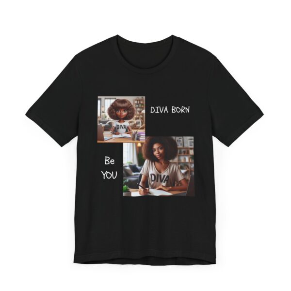 "Diva Born Be You" Inspirational Quote T-Shirt For Men & Women - Image 7