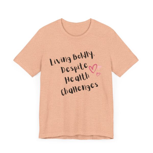 "Living Boldly Despite Health Challenges" Inspirational Motivational Quote T-Shirt For Men & Women - Image 19