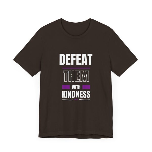 "Defeat Them With Kindness" Inspirational Quote T-Shirt For Men & Women - Image 3
