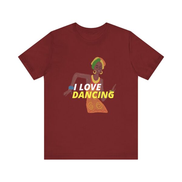 "I Love Dancing" Inspirational Quote T-Shirt For Men & Women - Image 33