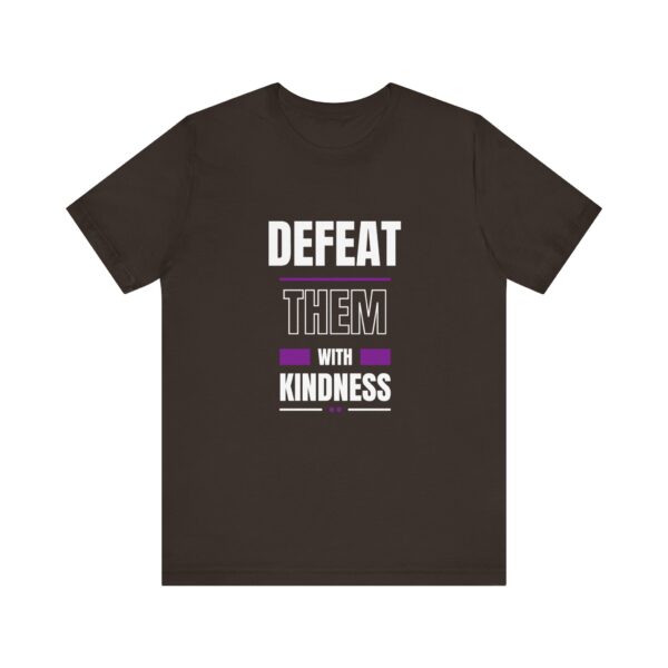 "Defeat Them With Kindness" Inspirational Quote T-Shirt For Men & Women