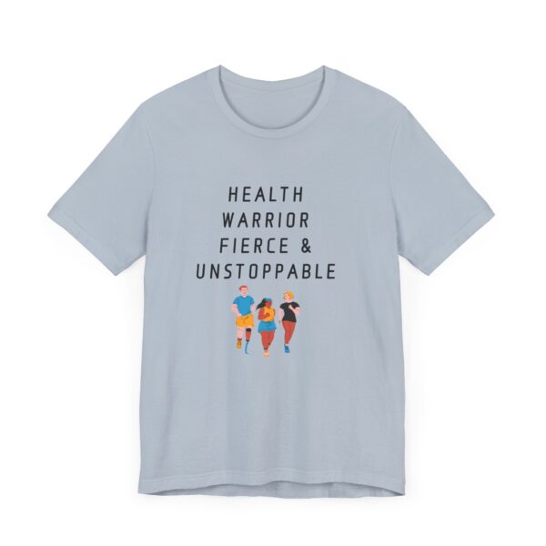 "Health warrior Fierce & Unstoppable" Health Lover Inspirational Quote T-Shirt For Men & Women - Image 27