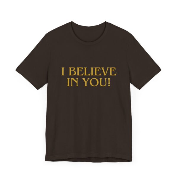 "I Believe In You" Inspirational Quote T-Shirt For Men & Women - Image 3