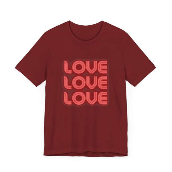 "Love Love Love" Inspirational Quote T-Shirt For Men & Women - Image 35