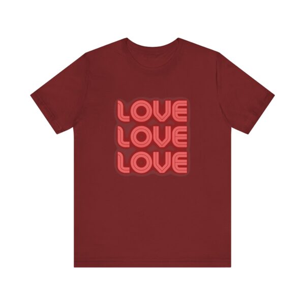 "Love Love Love" Inspirational Quote T-Shirt For Men & Women - Image 33