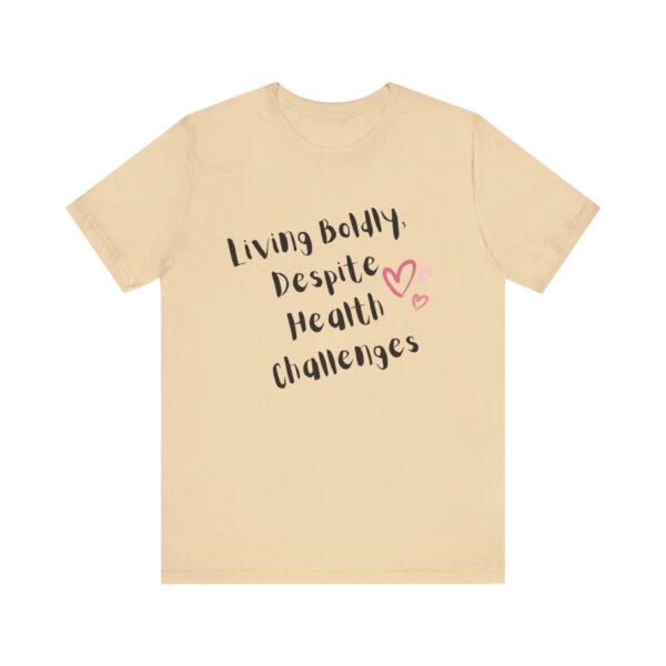 "Living Boldly Despite Health Challenges" Inspirational Motivational Quote T-Shirt For Men & Women - Image 13